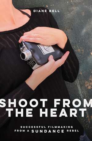 Shoot from the Heart de Diane Bell