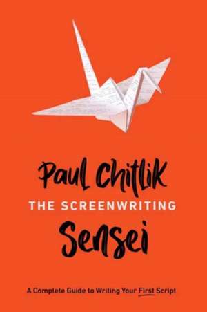 The Screenwriting Sensei de Paul Chitlik