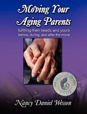 Moving Your Aging Parents de Nancy Wesson