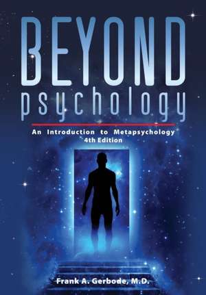 Beyond Psychology de Frank A. Gerbode