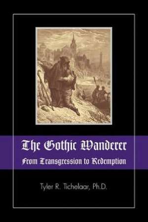 The Gothic Wanderer de Tyler R. Tichelaar