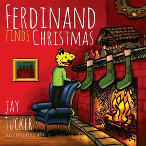 Ferdinand Finds Christmas de Jay Tucker