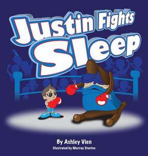 Justin Fights Sleep de Vien, Ashley