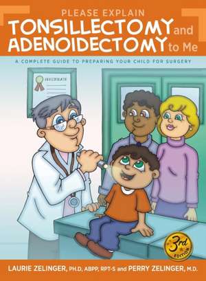 Please Explain Tonsillectomy & Adenoidectomy To Me de Laurie Zelinger