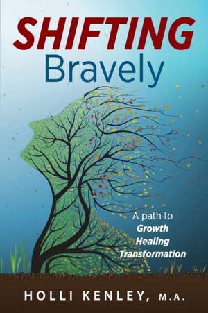 SHIFTING Bravely de Holli Kenley