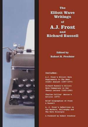 The Elliott Wave Writings of A.J. Frost and Richard Russell de A J Frost