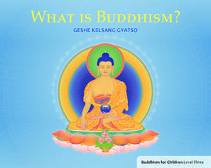 What Is Buddhism? de Geshe Kelsang Gyatso