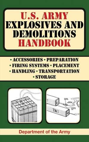 U.S. Army Explosives and Demolitions Handbook de U.S. Department of the Army