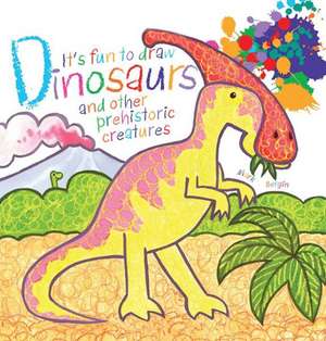 It's Fun to Draw Dinosaurs and Other Prehistoric Creatures de Mark Bergin