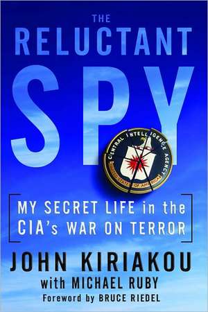 Reluctant Spy de John Kiriakou