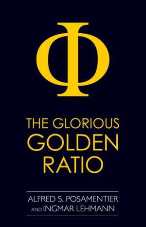Glorious Golden Ratio de Alfred S Posamentier