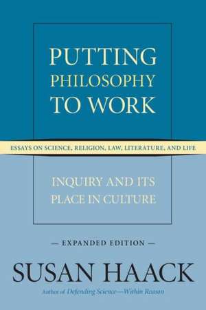 Putting Philosophy to Work de Susan Haack