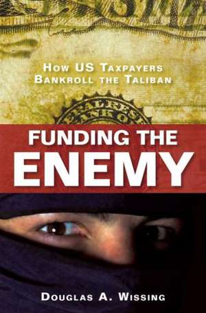 Funding the Enemy de Douglas A. Wissing