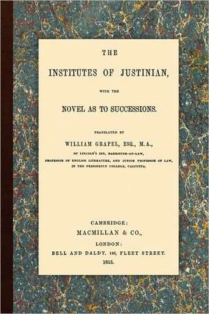 The Institutes of Justinian de William Grapel