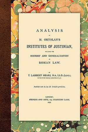 Analysis of M. Ortolan's Institutes of Justinian de T. Lambert Mears