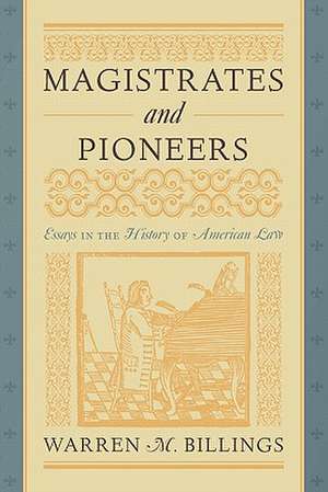 Magistrates and Pioneers de Warren M. Billings