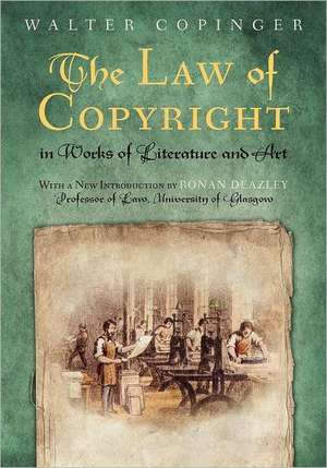 The Law of Copyright, in Works of Literature and Art: Including That of Drama, Music, Engraving, Sculpture, Painting, Photography and Ornamental and U de Walter Copinger