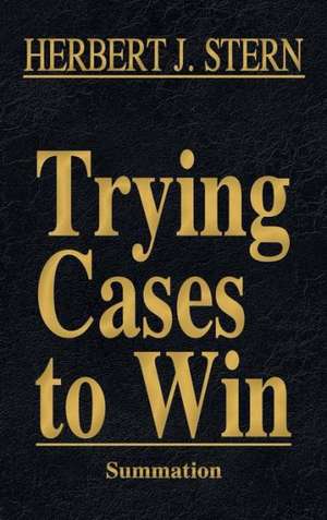 Trying Cases to Win Vol. 4 de Herbert Jay Stern