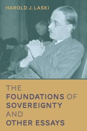 The Foundations of Sovereignty and Other Essays de Harold J. Laski