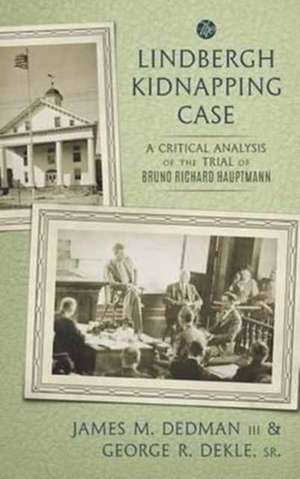 The Lindbergh Kidnapping Case de James M. Dedman Iii