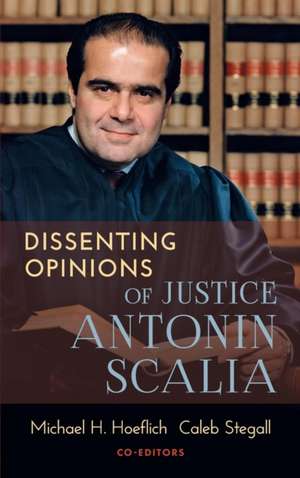 Dissenting Opinions of Justice Antonin Scalia de Michael H. Hoeflich