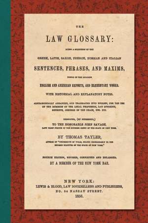 The Law Glossary. Fourth Edition (1856) de Thomas Tayler