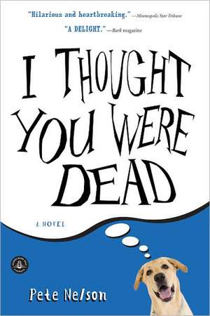 I Thought You Were Dead de Pete Nelson