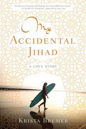 My Accidental Jihad de Krista Bremer