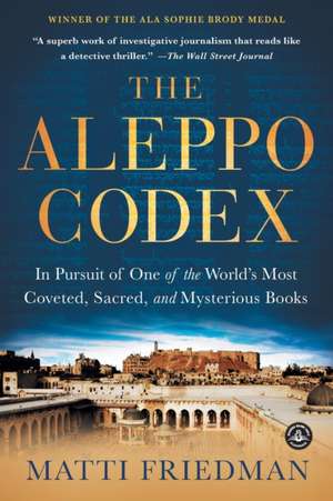 The Aleppo Codex de Matti Friedman