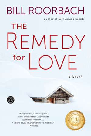 The Remedy for Love de Bill Roorbach