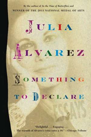 Something to Declare: Essays de Julia Alvarez