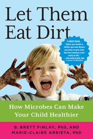 Let Them Eat Dirt de B. Brett Finlay