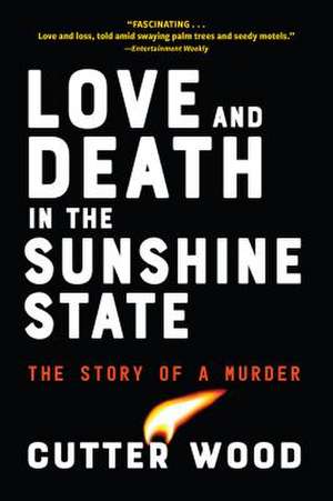 Love and Death in the Sunshine State de Cutter Wood