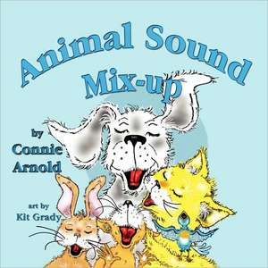 Animal Sound Mix-Up: Murmur on the Oink Express de Connie Arnold