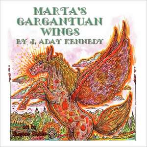 Marta's Gargantuan Wings de J. Aday Kennedy