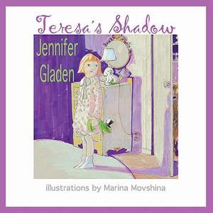 Teresa's Shadow de Jennifer Gladen