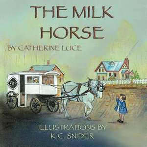 The Milk Horse de Catherine Luce