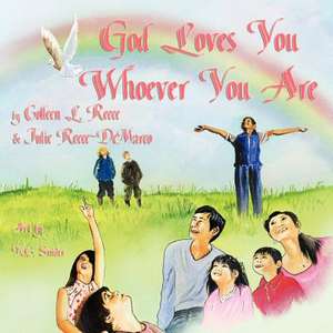 God Loves You Whoever You Are de Colleen L. Reece