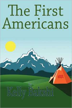 The First Americans de Kelly Bakshi