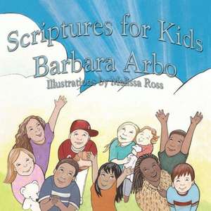 Scriptures for Kids de Barbara Arbo