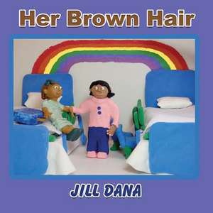 Her Brown Hair de Jill Dana