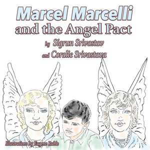 Marcel Marcelli and the Angel Pact de Sigrun Srivastav