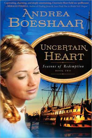 Uncertain Heart de Andrea Kuhn Boeshaar