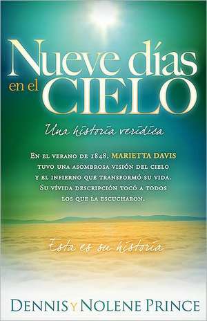 Nueve Dias en el Cielo: Una Historia Veridica = Nine Days in Heaven de Dennis Prince