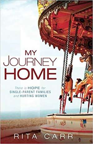 My Journey Home de Rita Carr