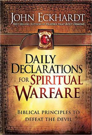 Daily Declarations for Spiritual Warfare de John Eckhardt