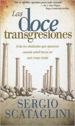 Las Doce Transgreciones = The Twelve Transgressions de Sergio Scataglini