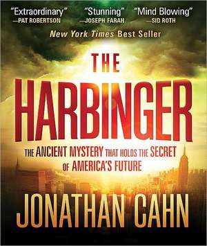 The Harbinger: The Ancient Mystery That Holds the Secret of America's Future de Jonathan Cahn