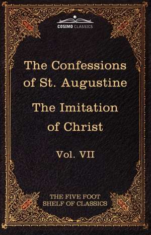 The Confessions of St. Augustine & the Imitation of Christ by Thomas Kempis de Thomas a Kempis