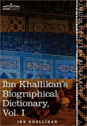 Ibn Khallikan's Biographical Dictionary, Vol. I (in 4 Volumes) de Ibn Khallikan